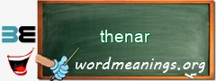 WordMeaning blackboard for thenar